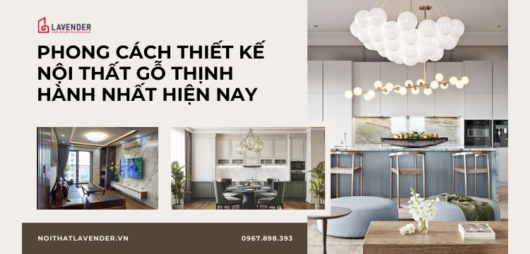 Các phong cách thiết kế nội thất gỗ thịnh hành nhất hiện nay